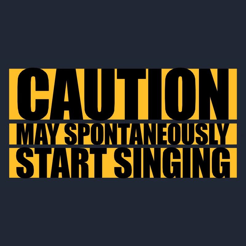 may spontaneously start singing