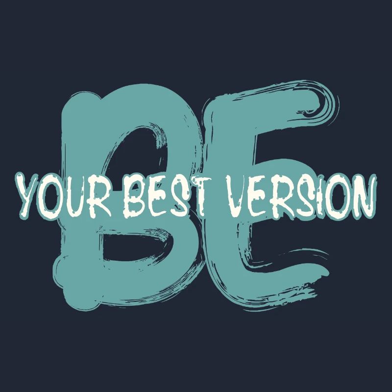 Sei die beste Version von dir selbst