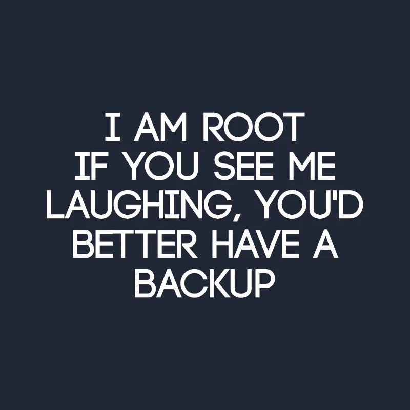 I am Root Lustiger Spruch Admin linux