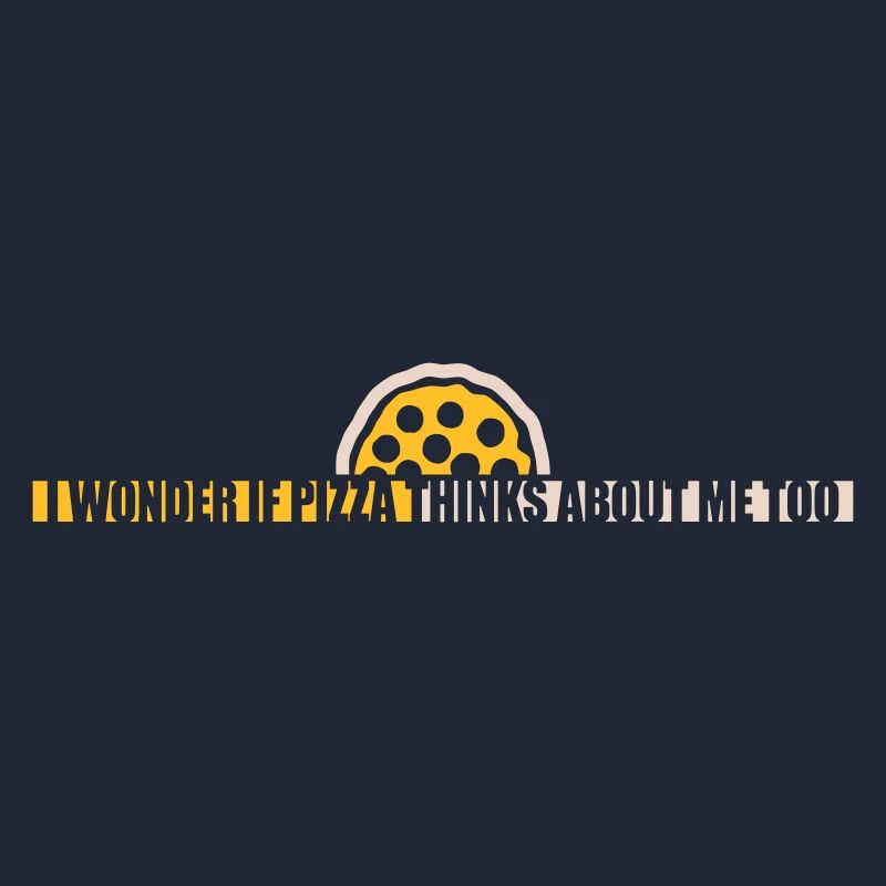 pizza thinks about me