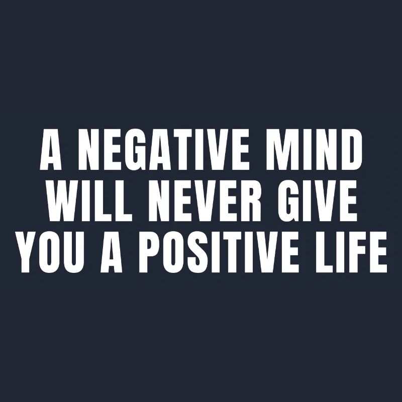 Ein negativer Geist wird dir niemals ein positives Leben geben