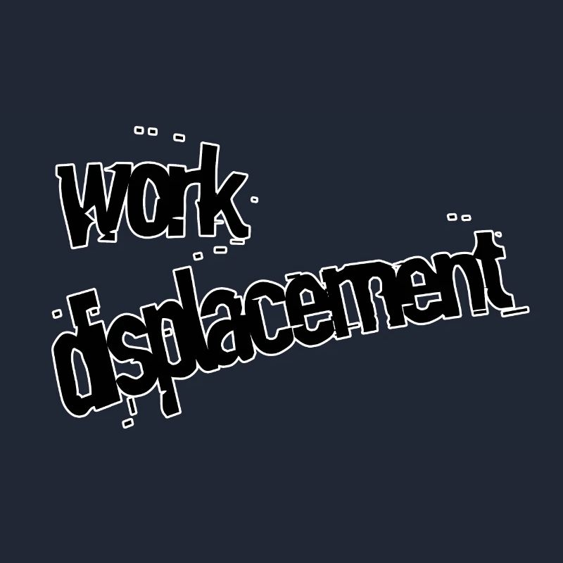 Work displacement