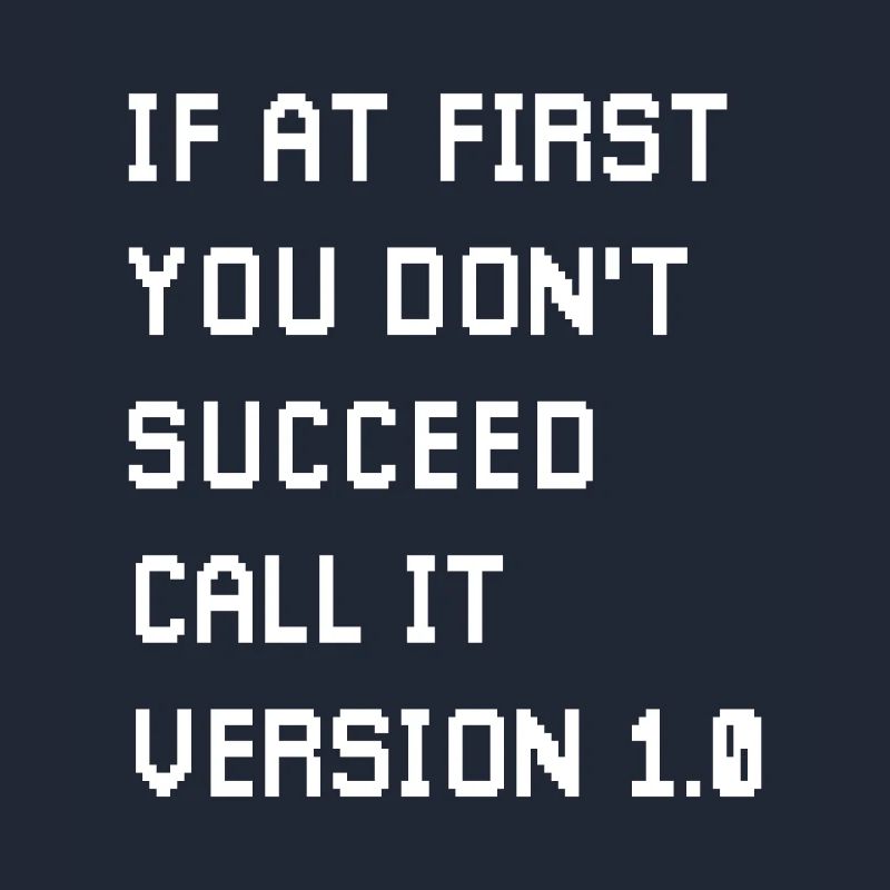 If At First You Don't Succeed Coder Game Developer