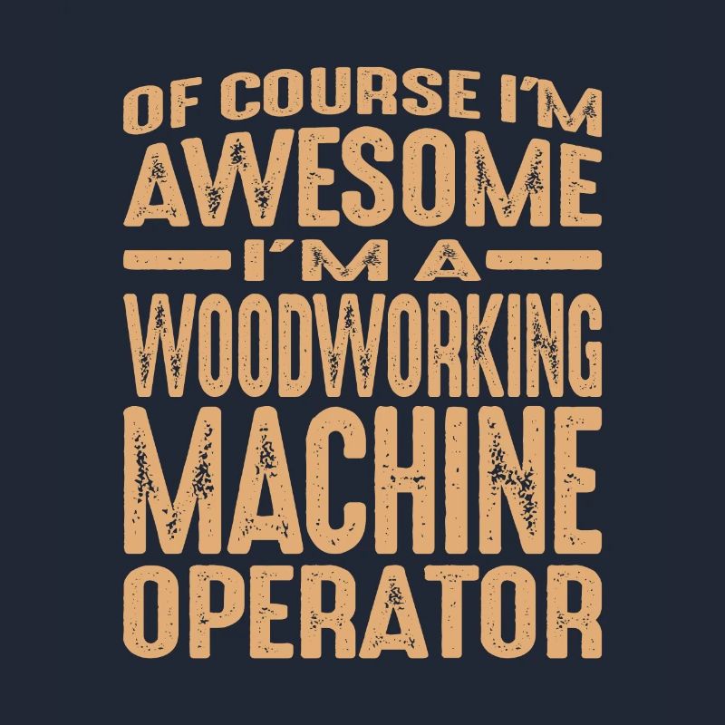 Woodworking Machine Operator - Awesome