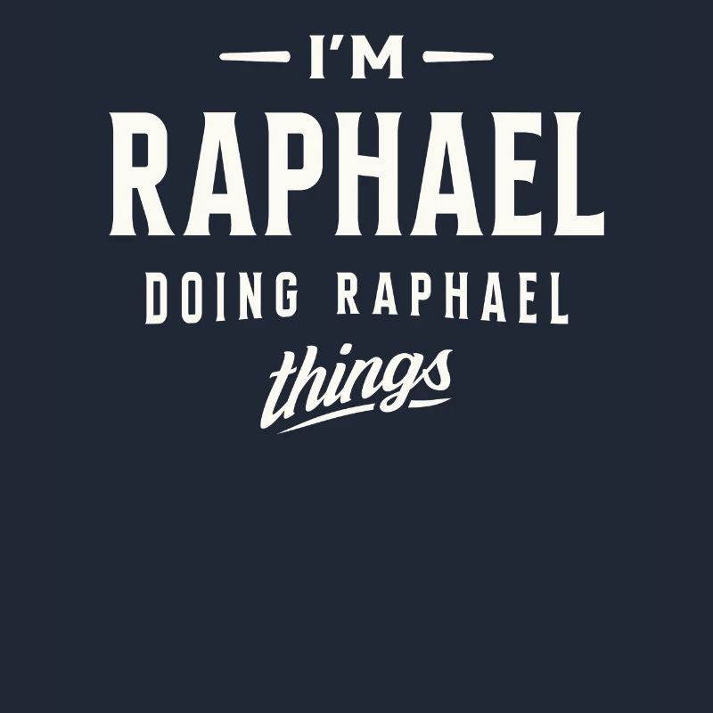I'm Raphael Personalized Name Raphael