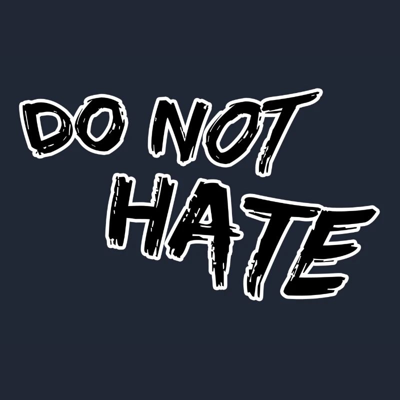 Do not hate