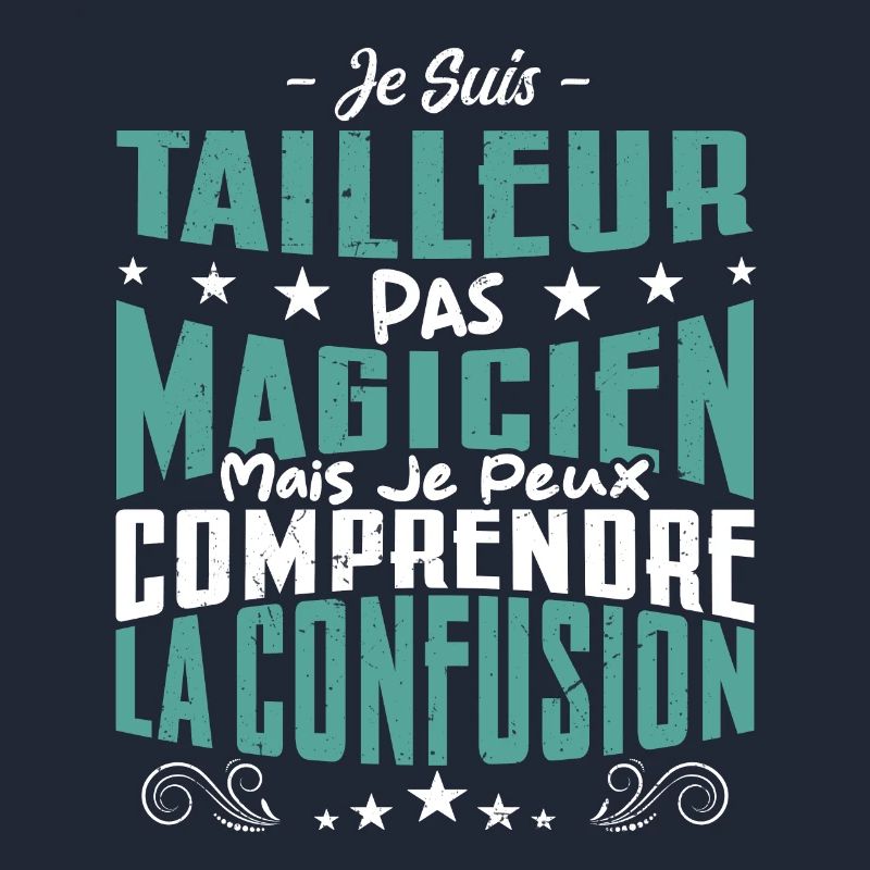 Je Suis Tailleur Pas Magicien