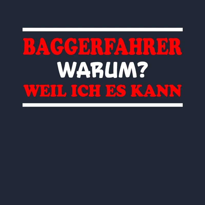 Baggerfahrer Spruch Lustiges Baggerfahrer Geschenk