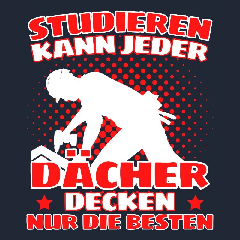 ICH BIN DACHDECKER! DER LUSTIGE DACHDECKER SPRUCH