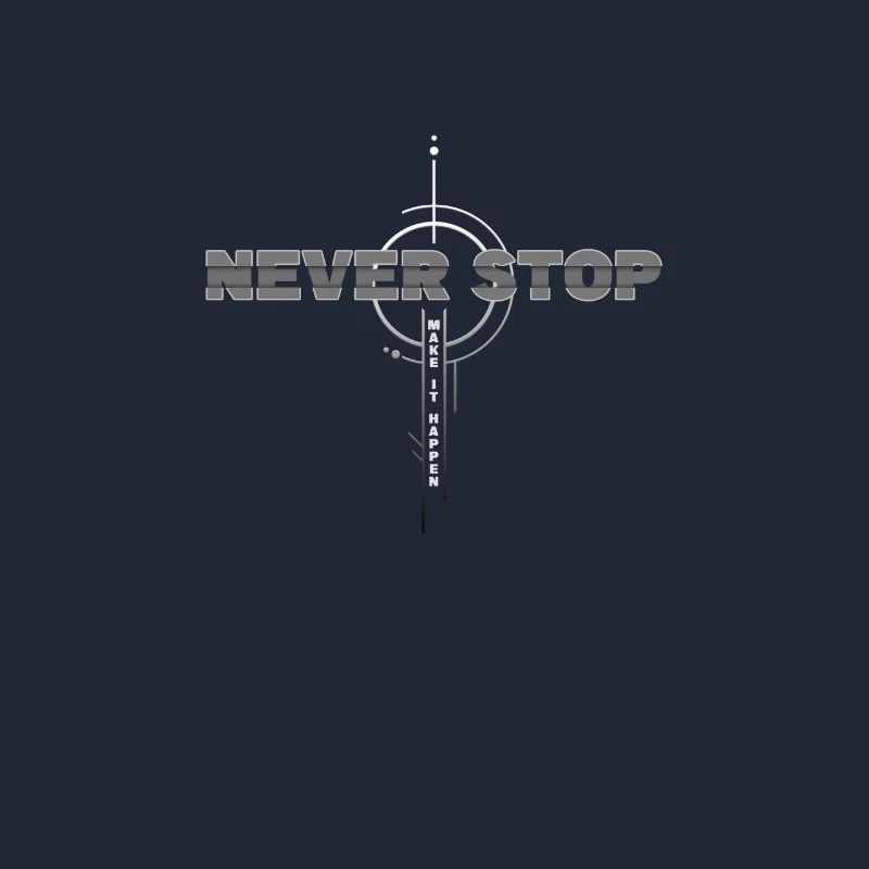Never Stop: Make It Happen