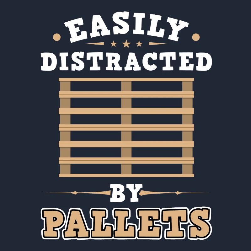 Easily Distracted By Pallets - Forklift Operator