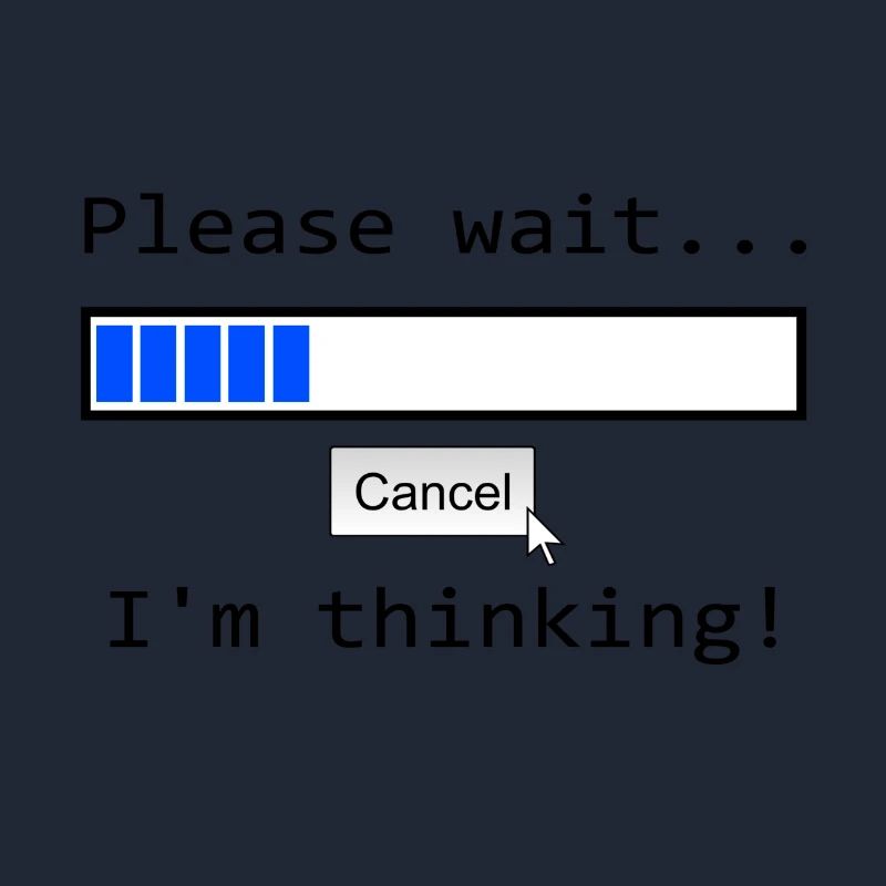 Please wait ... I'm thinking!