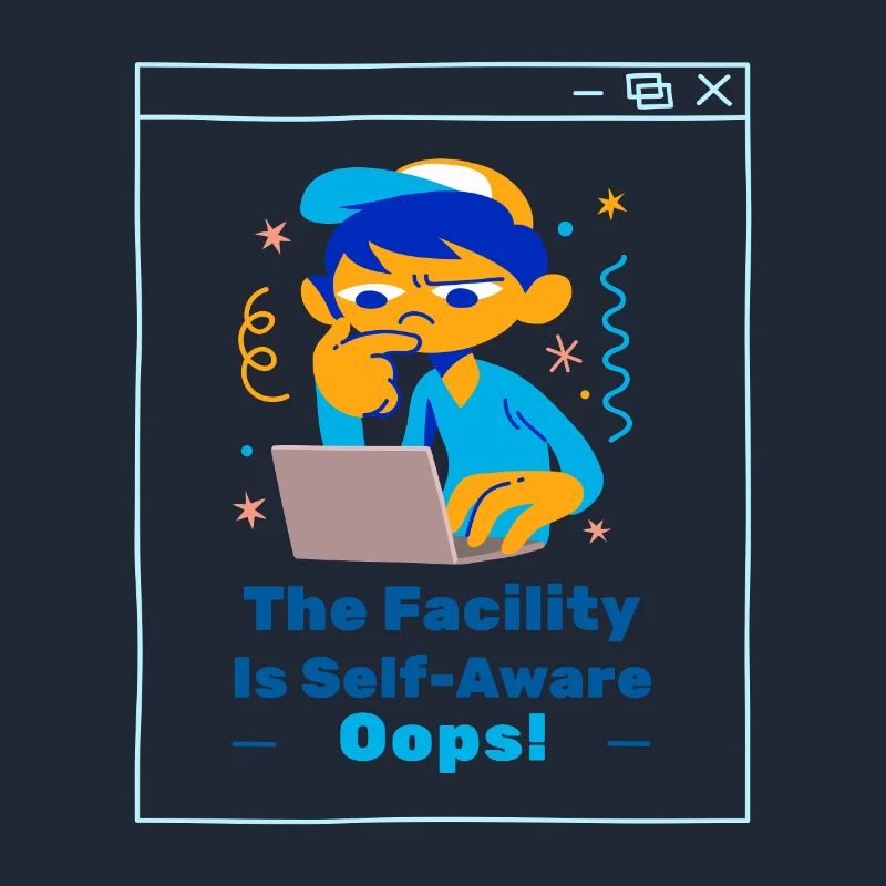 The Facility Is Self-Aware. Oops! Coder T-Shirt
