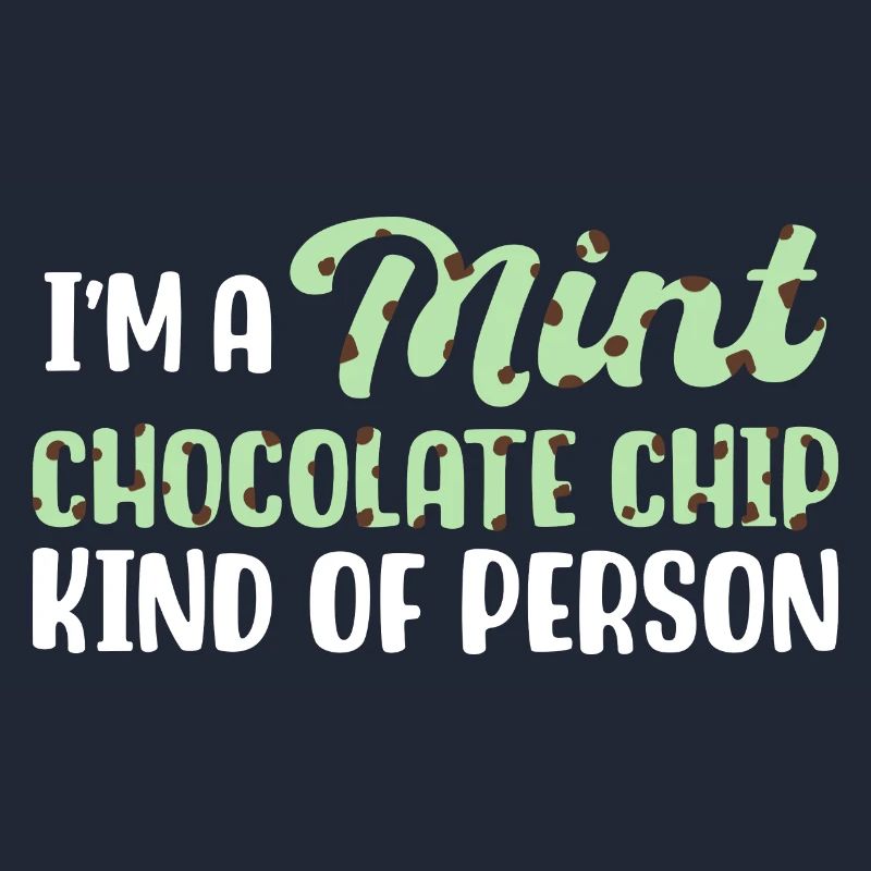 Ich bin ein Minz-Schokoladen-Chip-Typ
