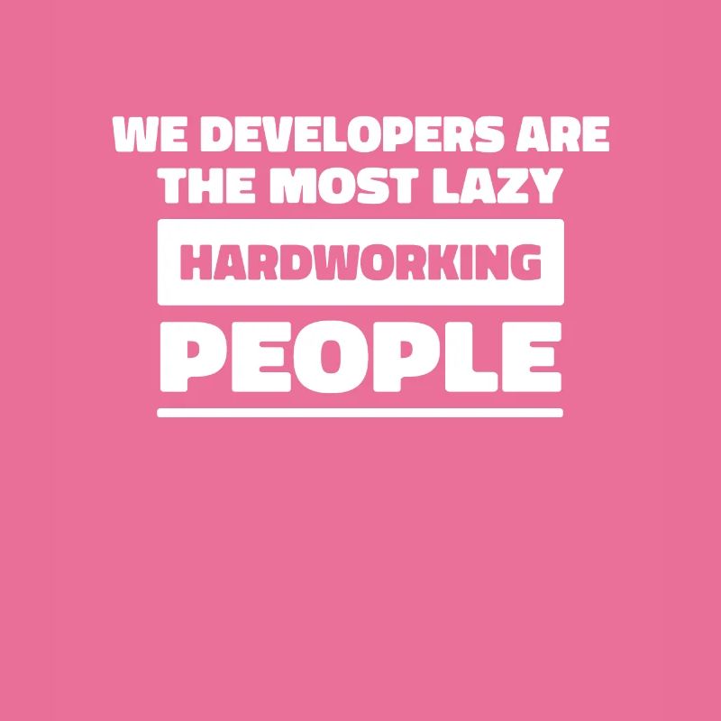 Most lazy hardworking Programmer Developer IT