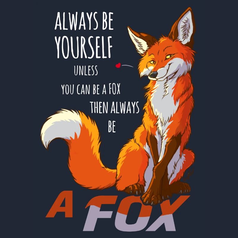 Sei immer du selbst, sei Fuchs