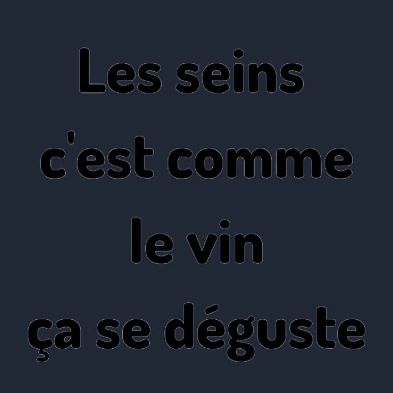 Les seins c'est comme le vin ca se déguste