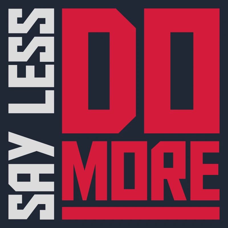 say less do more