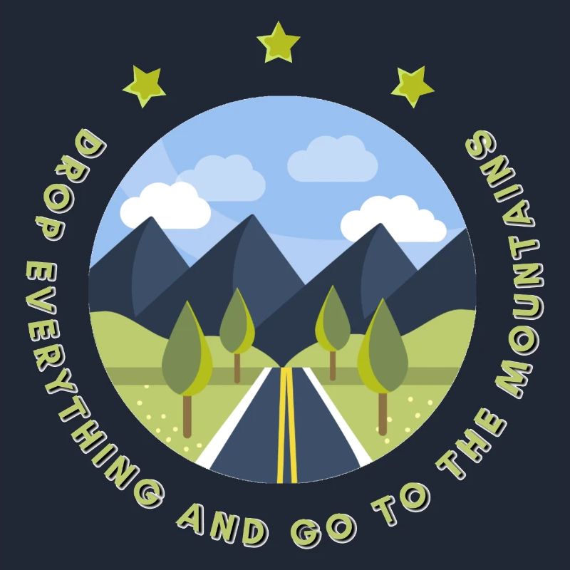 Drop everything and go to the mountains