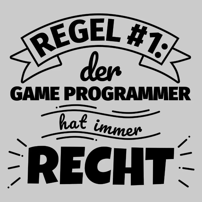 Game Programmer Geschenke – Hat immer Recht