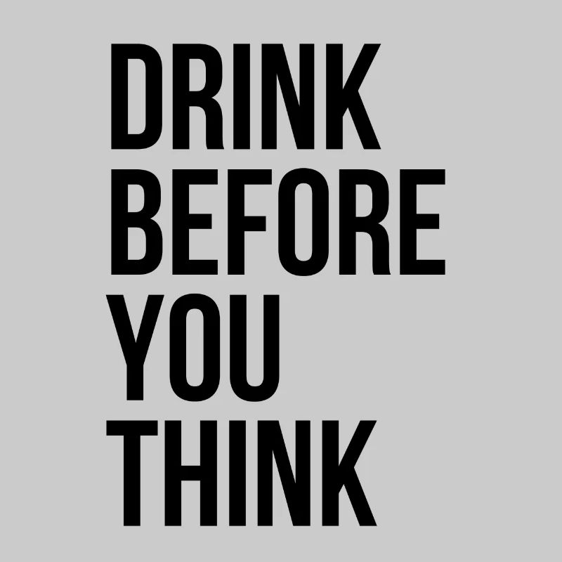 Denken Sie, bevor Sie trinken