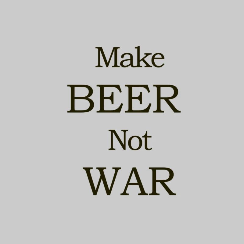 Make Beer Not War