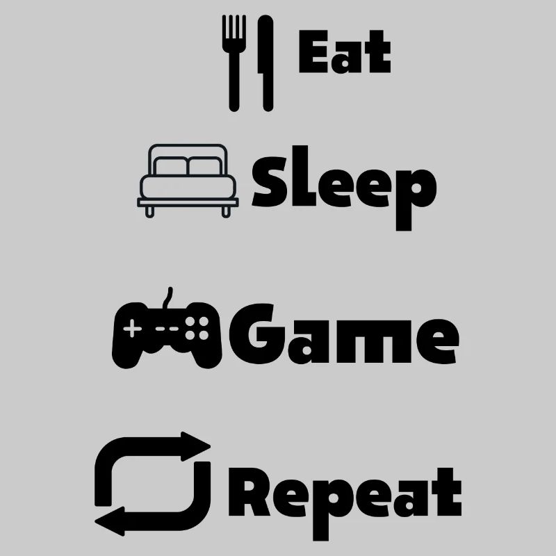 EAT-SLEEP-GAME-REPEAT