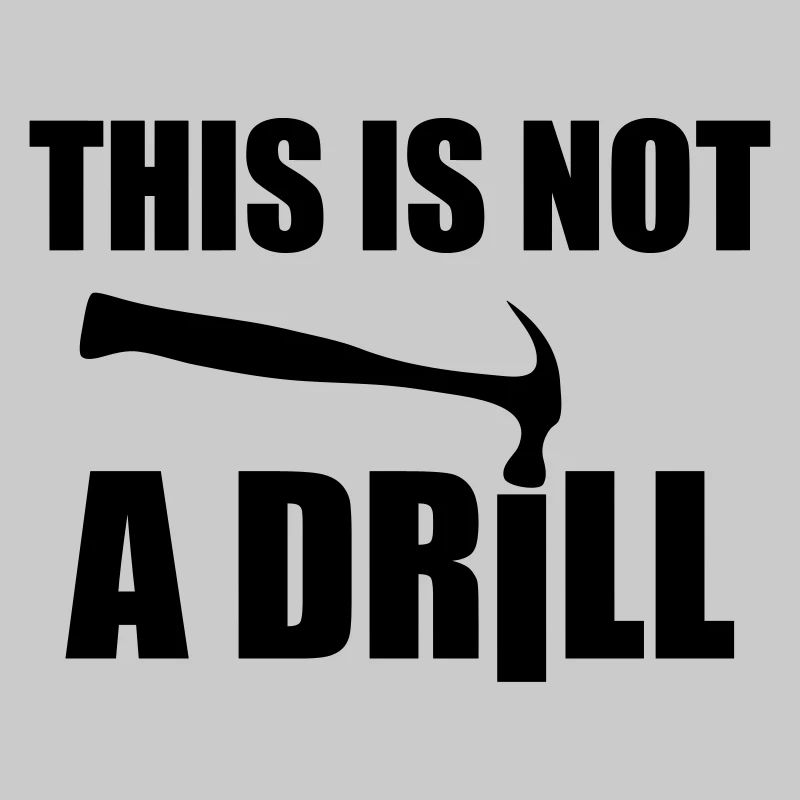 This is not a drill / Bricolage