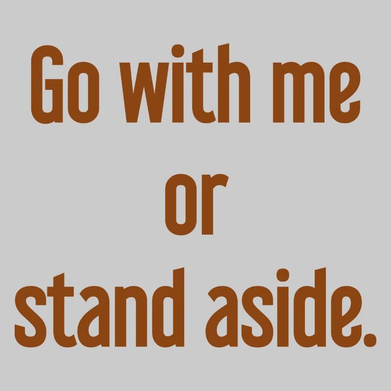 Geh mit oder beiseite