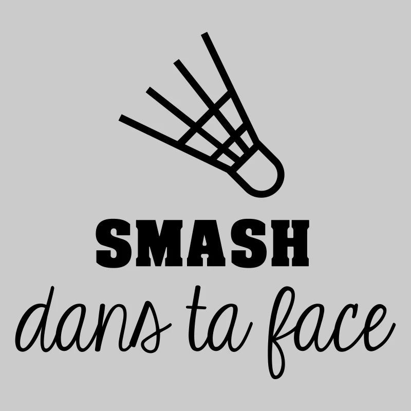 Smash dans ta face