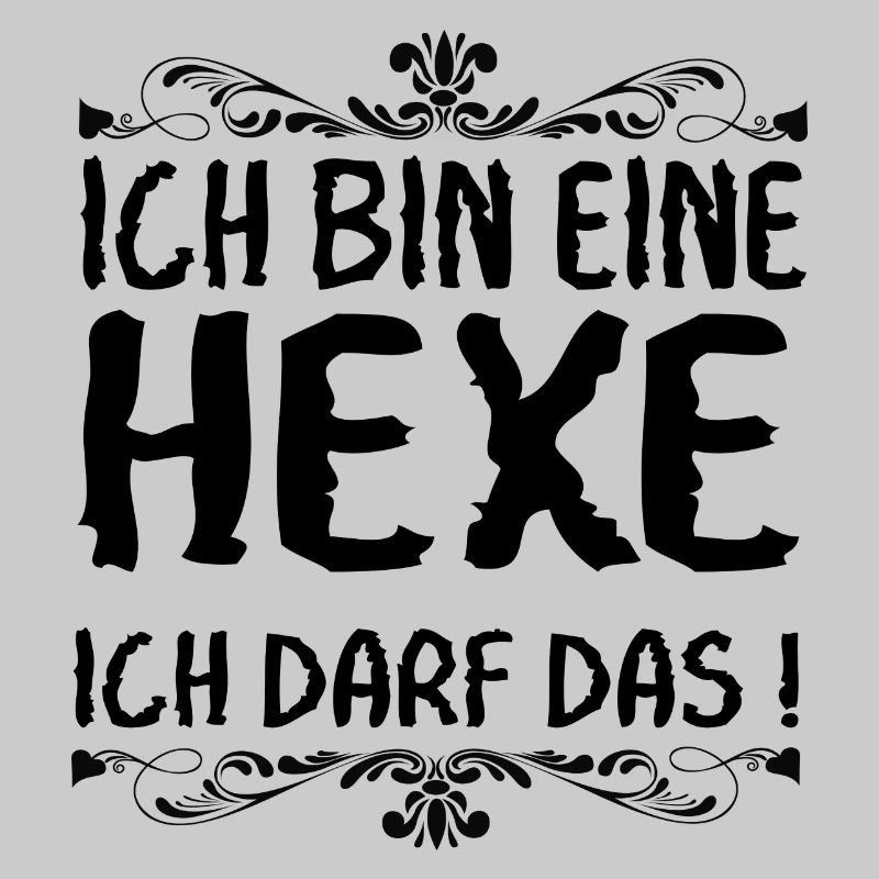 Ich bin eine Hexe ich darf das !
