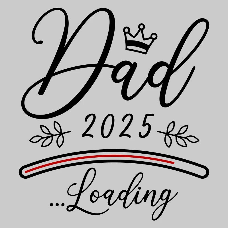 Dad 2025 Loading Papa Saying