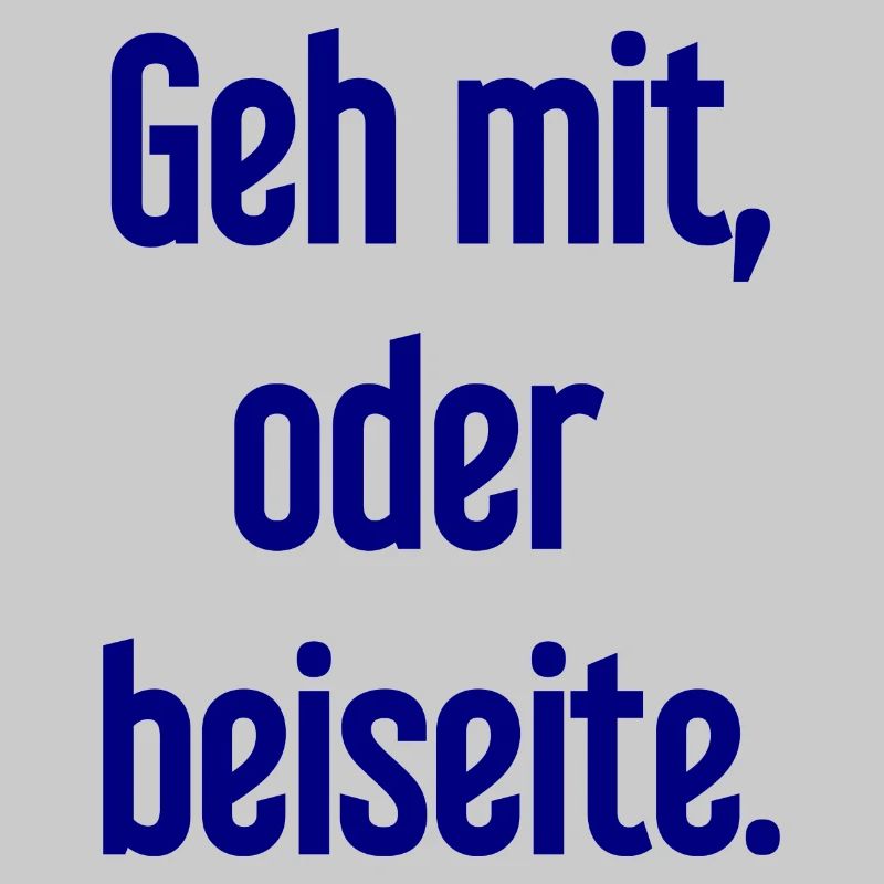 Geh mit oder beiseite