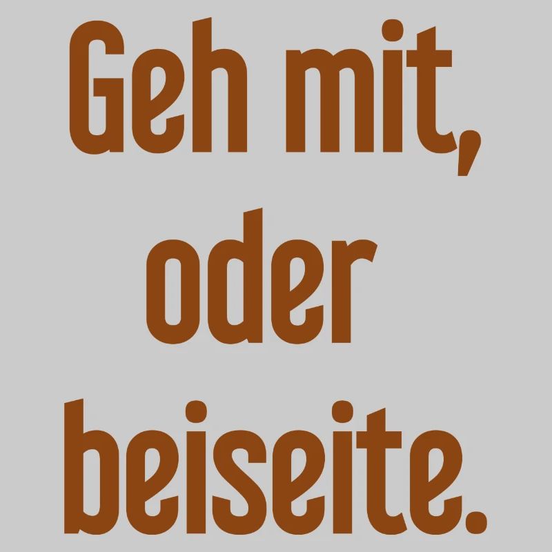 Geh mit oder beiseite