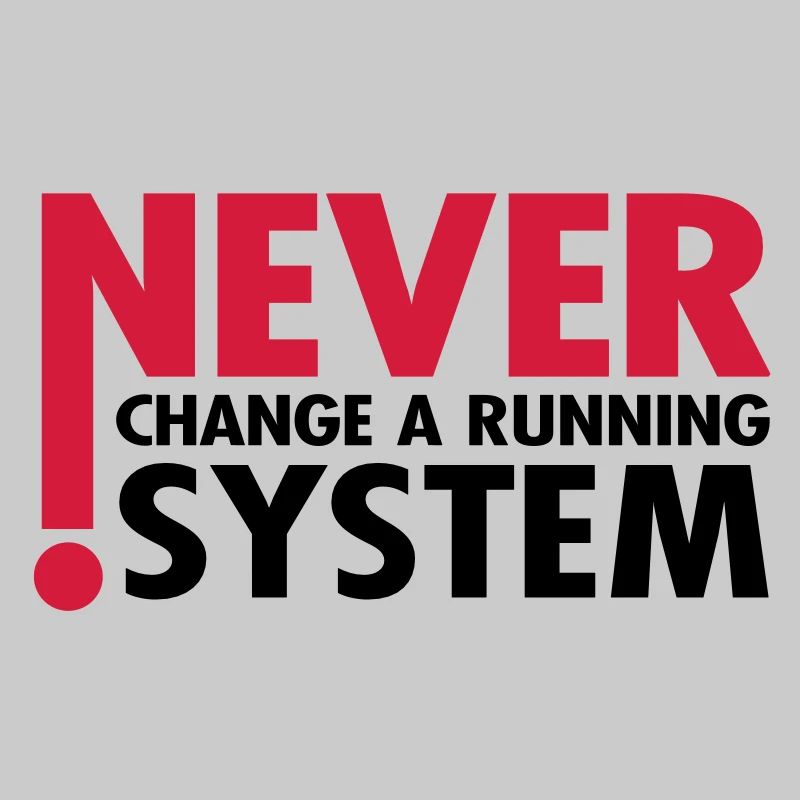 never change a running system, 1-2 colored /