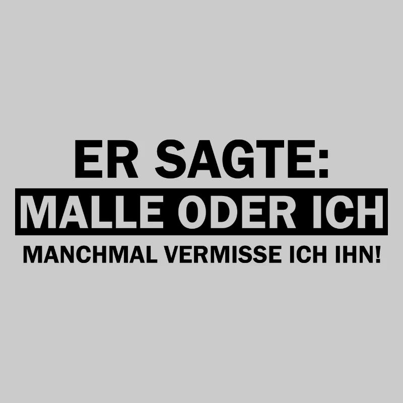 Er sagte Malle oder ich lustige Mallorca Sprüche