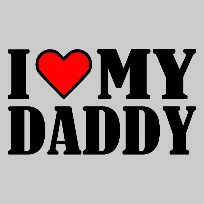 I love my daddy