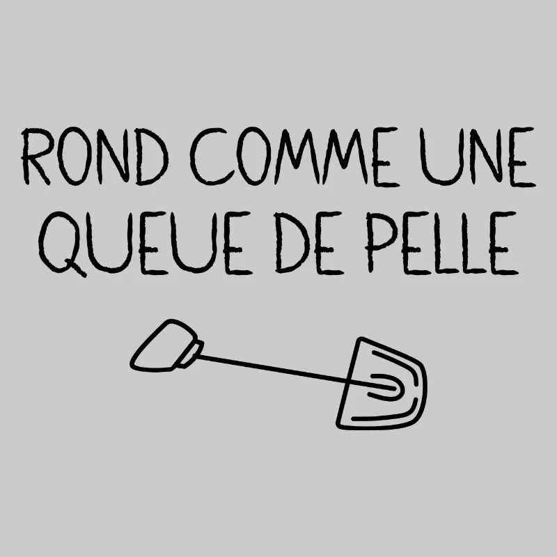 Rond Comme Une Queue De Pelle Expression Drôle