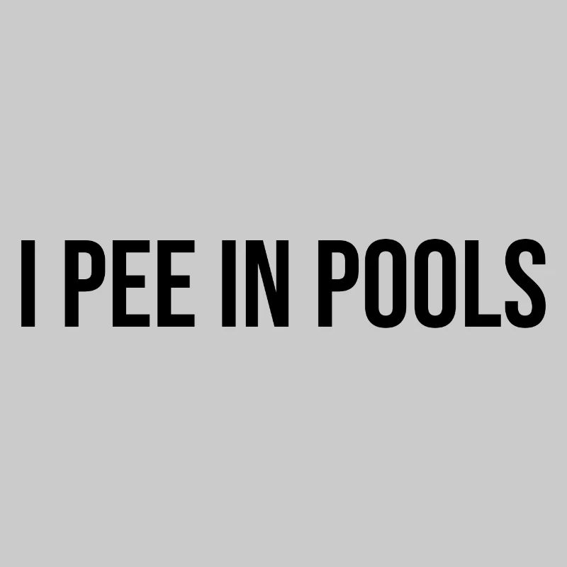 I Pee In Pools