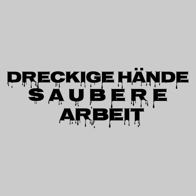 Dirty hands Clean work