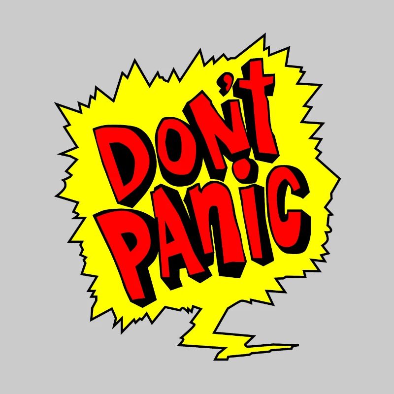 Don't panic, don't panic, don't panic