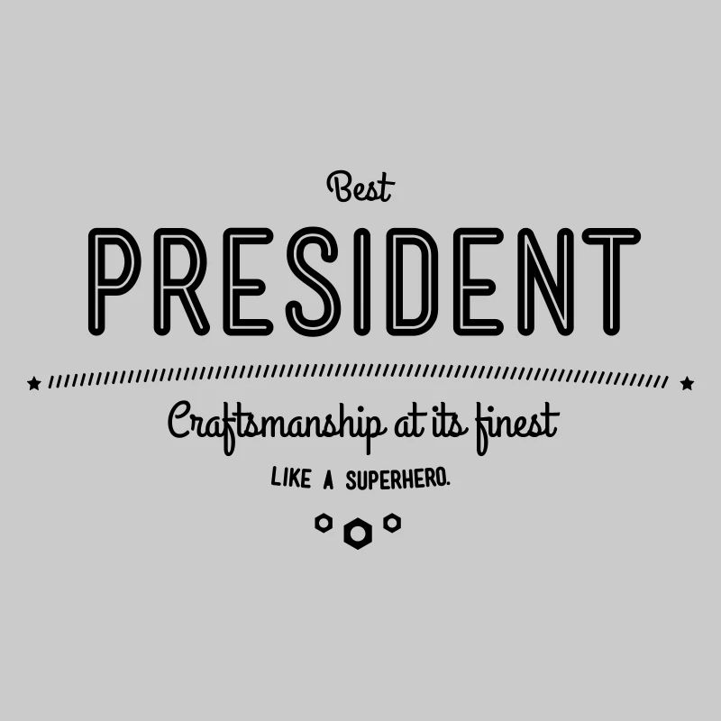 Bester Präsident - Handwerkskunst vom Feinsten