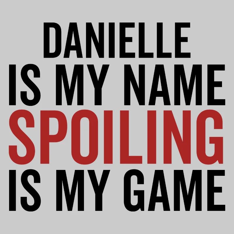 Danielle est mon nom Spoiling est mon jeu