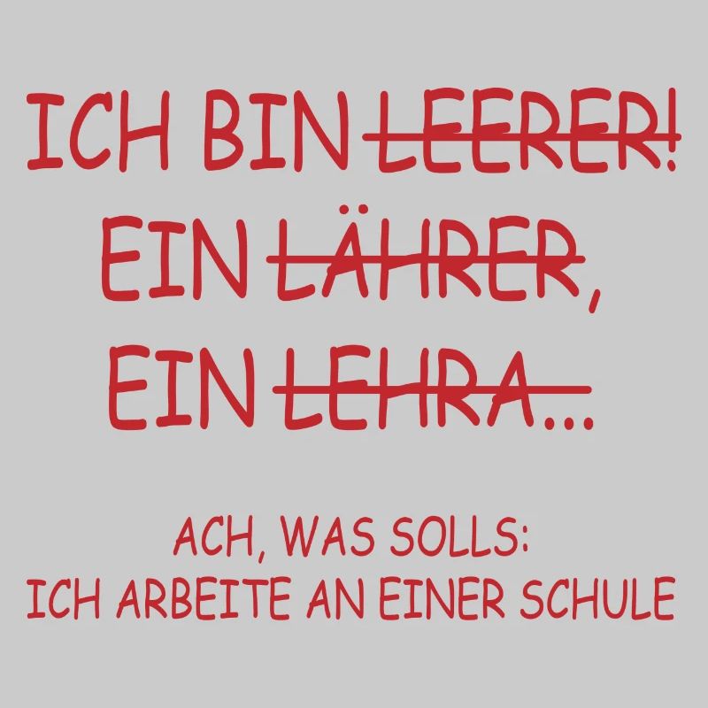 Ach was solls ich arbeite an einer schule Lehrer