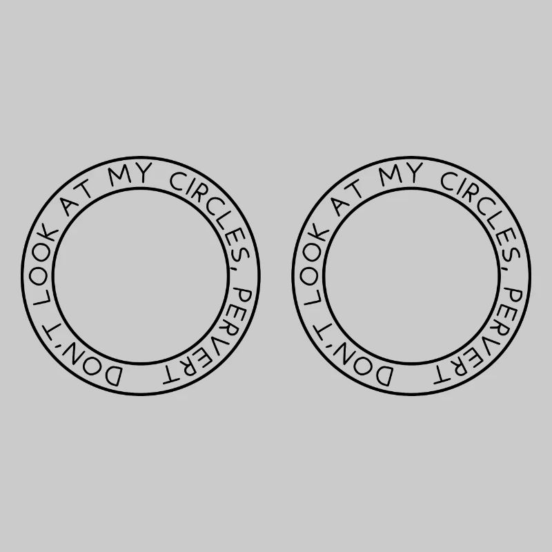 Ne regarde pas mes cercles, pervers