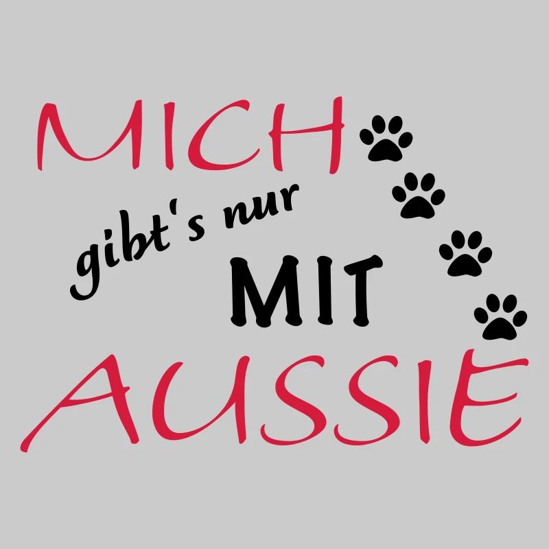 Mich gibts nur mit Aussie
