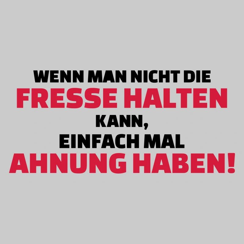Fresse halten oder Ahnung haben