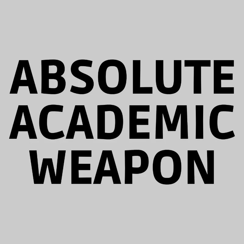 absolute Academic Weapon