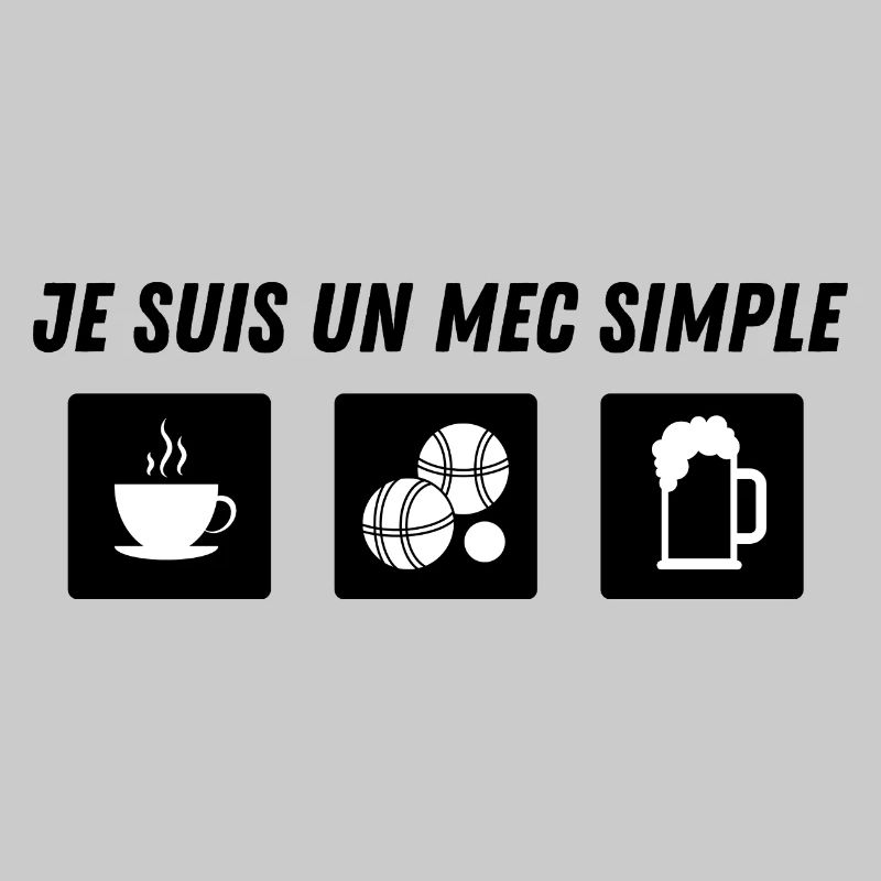 Je suis un mec simple - petanque - idée cadeau