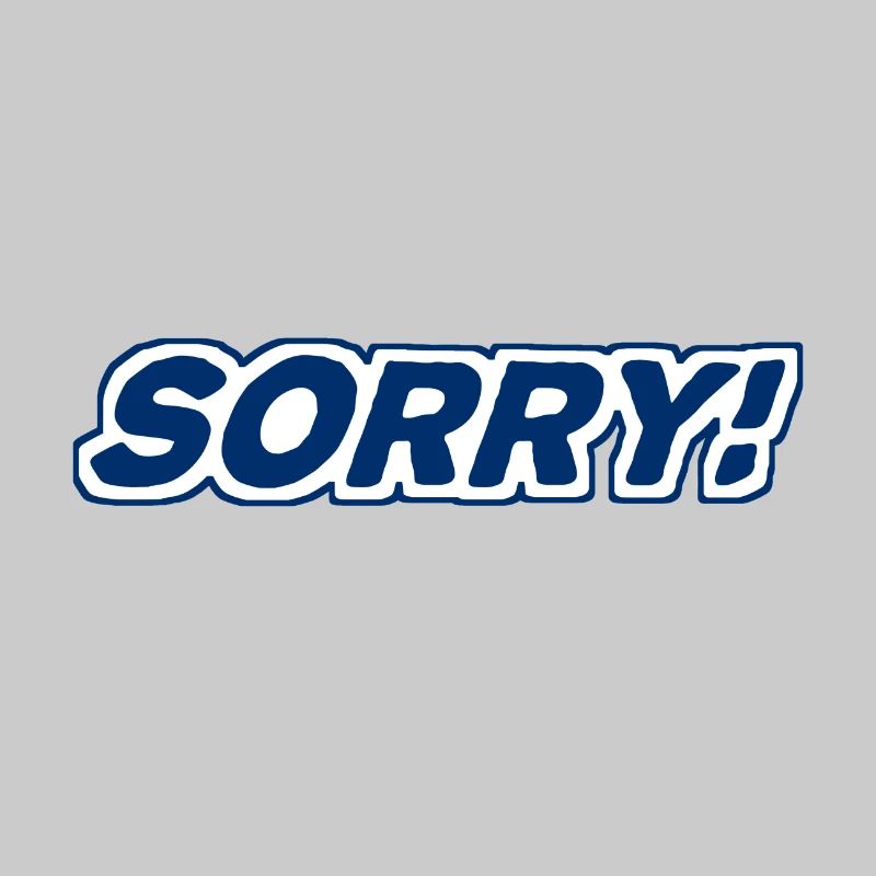 Sorry - sorry - apologize